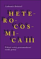 Heterocosmica III.: Fikční světy protomoderní české prózy - Kniha