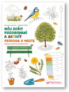 Môj zošit pozorovania a aktivít  Príroda v meste - Kniha