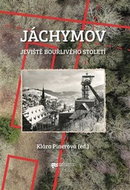 Jáchymov: jeviště bouřlivého století - Kniha