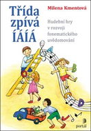 Třída zpívá íáíá: Hudební hry v rozvoji fonematického uvědomování - Kniha
