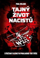 Tajný život nacistů: Střežená tajemství pohlavárů třetí říše - Kniha