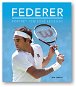 Federer: Portrét tenisové legendy - Kniha