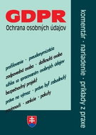 GDPR Ochrana osobných údajov: Komentár, nariadenie, príklady z praxe - Kniha