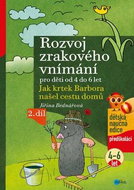 Rozvoj zrakového vnímání pro děti od 4 do 6 let: Jak krtek Barbora našel cestu domů - Kniha