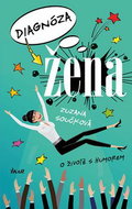 Diagnóza žena: O životě s humorem - Kniha