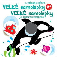 Veľké samolepky s morskými zvieratami: Velké samolepky s mořskými zvířaty - Kniha