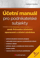 Účetní manuál pro podnikatelské subjekty: aneb Průvodce účetními operacemi a účetní závěrkou - Kniha