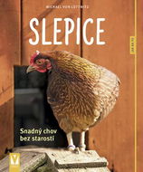Slepice: snadný chov bez starostí - Kniha
