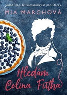 Hledám Colina Firtha: Jedno léto. Tři kamarádky. A pan Darcy. - Kniha