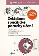 Zvládáme specifické poruchy učení: Dyslexie, dysortografie, dysgrafie - Kniha