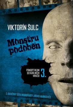 Monstru podoben: Panoptikum sexuálních vražd 3. - Kniha - Hlavní obrázek