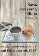 Káva, croissant, Biblia: Každodenné zamyslenia nad Bibliou na rok 2019 - Kniha