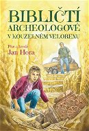 Bibličtí archeologové v kouzelném velorexu - Kniha