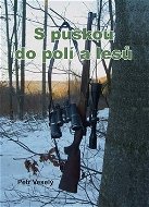 S puškou do polí a lesů - Kniha