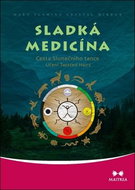 Sladká medicína: Cesta Slunečního tance - Kniha