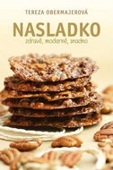 Nasladko: zdravě, moderně, snadno - Kniha
