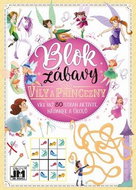 Blok zábavy Víly a princezny: Více než 80 stran aktivit, hádanek a úkolů - Kniha
