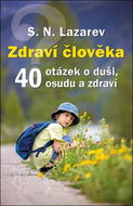 Zdraví člověka: 40 otázek o duši, osudu a zdraví - Kniha