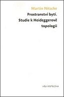 Prostranství bytí: Studie k Heideggerově topologii - Kniha
