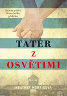 Tatér z Osvětimi: Román podle skutečného příběhu - Kniha