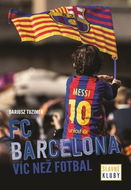 FC Barcelona Slavné kluby: Víc než fotbal - Kniha
