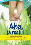 Aha, já rostu!: Deset zázračných týdnů v duševním a tělesném vývoji vašeho dítěte - Kniha