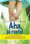 Kniha Aha, já rostu!: Deset zázračných týdnů v duševním a tělesném vývoji vašeho dítěte - Kniha