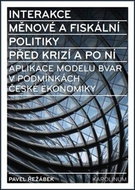 Interakce měnové a fiskální politiky před krizí a po ní: Aplikace modelu BVAR v podmínkách české eko - Kniha