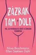 Zázrak tam dole: Vše, co potřebujete vědět o ženském podbříšku - Kniha