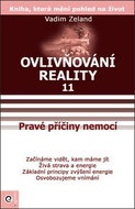 Pravé příčiny nemocí: Ovlivňování reality 11 - Kniha