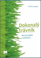 Dokonalý trávnik: Ako ho založiť a udržiavať - Kniha