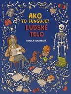Ako to funguje? Ľudské telo - Kniha