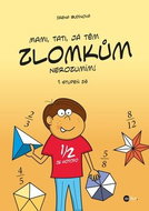 Mami, tati, já těm zlomkům nerozumím 1 stupeň ZŠ - Kniha