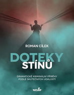 Doteky stínů: Dramatické kriminální příběhy podle skutečných událostí - Kniha