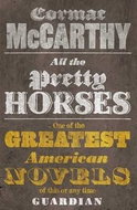 All the Pretty Horses: Volume One of The Border Trilogy - Kniha