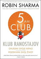 Klub ranostajov: Ovládni svoje ráno, pozdvihni svoj život - Kniha