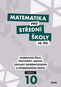 Matematika pro střední školy 10. díl: Komplexní čísla, polynomy, matice, základy diferenciálního a i - Kniha