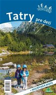 Tatry pre deti: 25 najkrajších výletov - Kniha