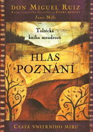 Hlas poznání: Toltécká kniha moudrosti - Kniha