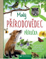 Malý přírodovědec Příručka: Se spoustou zábavných aktivit a úkolů k vyplnění - Kniha