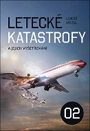 Letecké katastrofy a jejich vyšetřování 02 - Kniha