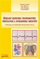 Základy klinickej propedeutiky, rádiológie a nukleárnej medicíny: Učebnica pre nelekárske zdravotníc - Kniha
