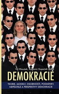 Demokracie: Teorie, modely, osobnosti, podmínky, nepřátelé a perspektivy demokracie - Kniha