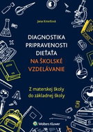Diagnostika pripravenosti dieťaťa na školské vzdelávanie: Z materskej školy do základnej školy - Kniha
