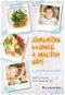 Jídelníček kojenců a malých dětí: 4., aktualizované vydání - Kniha