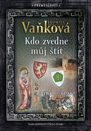 Přemyslovci Kdo zvedne můj štít - Kniha