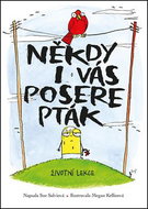 Někdy i vás posere pták: Životní lekce - Kniha