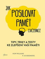 Jak posilovat paměť cvičebnice: Tipy, triky a testy ke zlepšení vaší paměti - Kniha