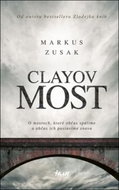 Clayov most: O mostoch, ktoré občas spálime a občas ich postavíme znova - Kniha