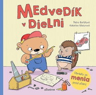 Medvedík v dielni: Obrázky sa menia pred očami - Kniha